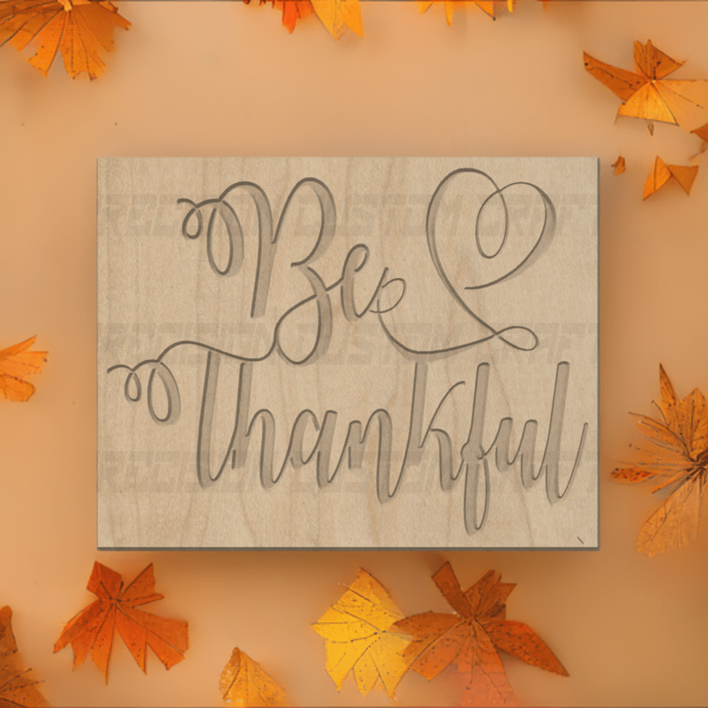 Be Thankful Carved Wood Sign - Precision Custom Crafts