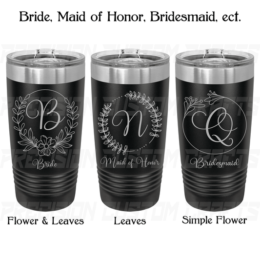 Bride/Maid of Honor/Bridesmaid Floral Circle Stainless Steel Tumbler 20oz - Precision Custom Crafts