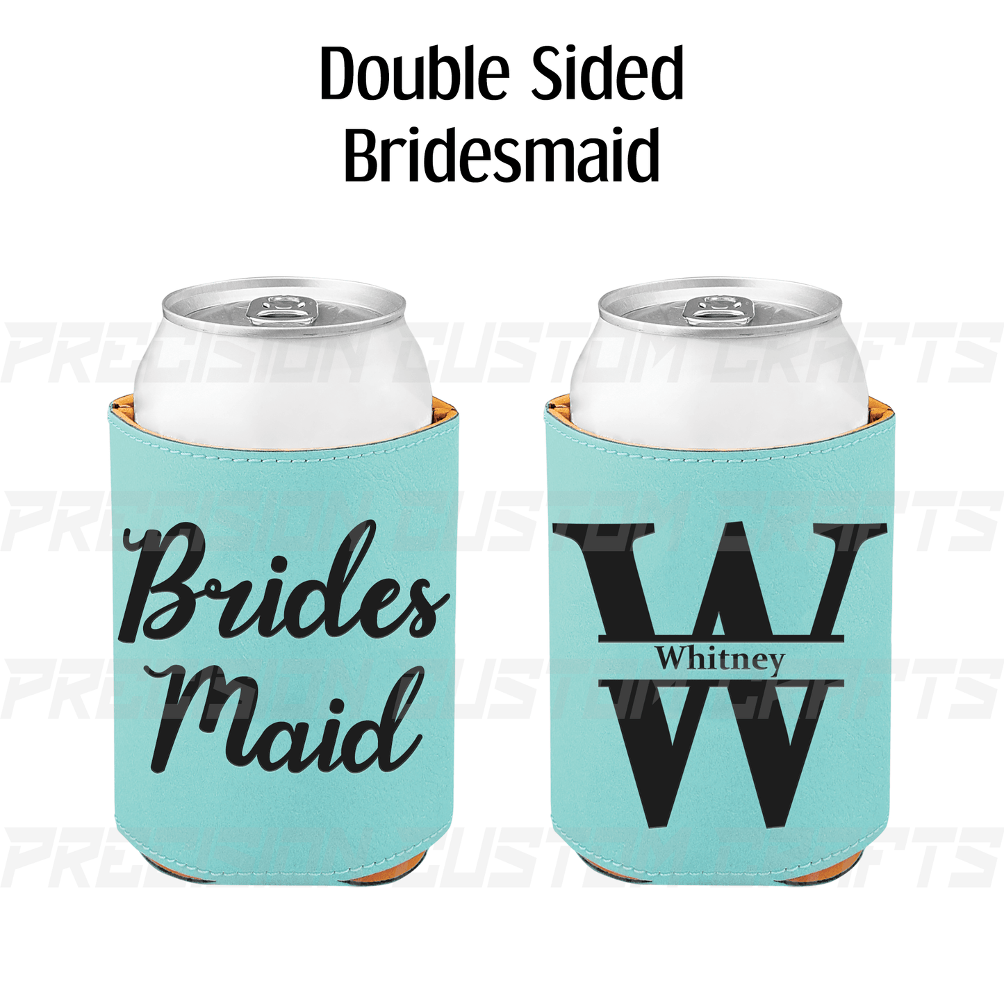 Bridesmaid Leatherette Beverage Holder - Precision Custom Crafts