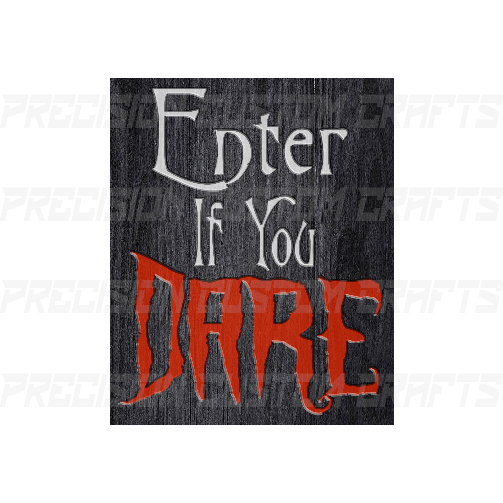 Enter If You Dare Carved Wood sign - Precision Custom Crafts