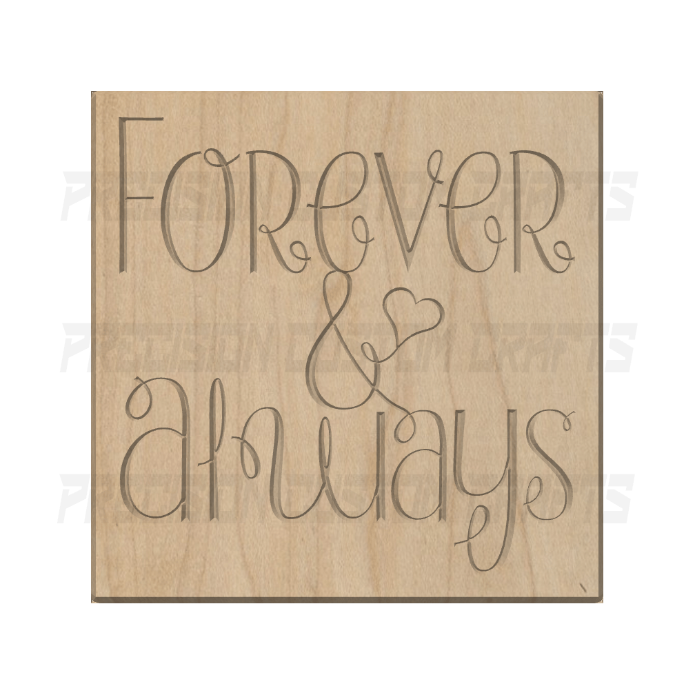 Forever & Always Carved Wood Sign - Precision Custom Crafts