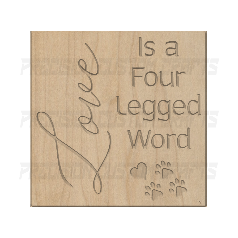 Love is a Four Legged Word Carved Wood Sign - Precision Custom Crafts