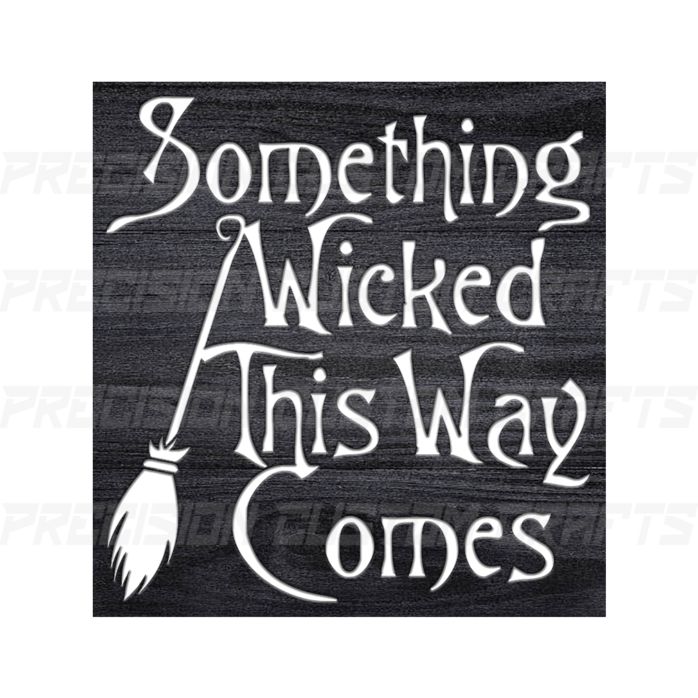 Something Wicked This Way Comes Carved Wood Sign - Precision Custom Crafts